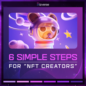 6 EASY STEPS FOR "NFT CREATORS"